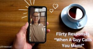 200+ Flirty Responses “When A Guy Calls You Mami” When A Guy Calls You Mami