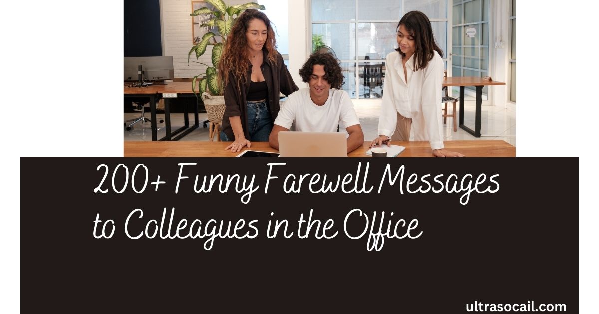 200+ Funny Farewell Messages to Colleagues in the Office