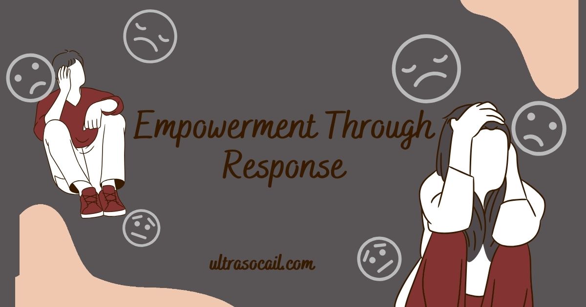 Empowerment Through Response