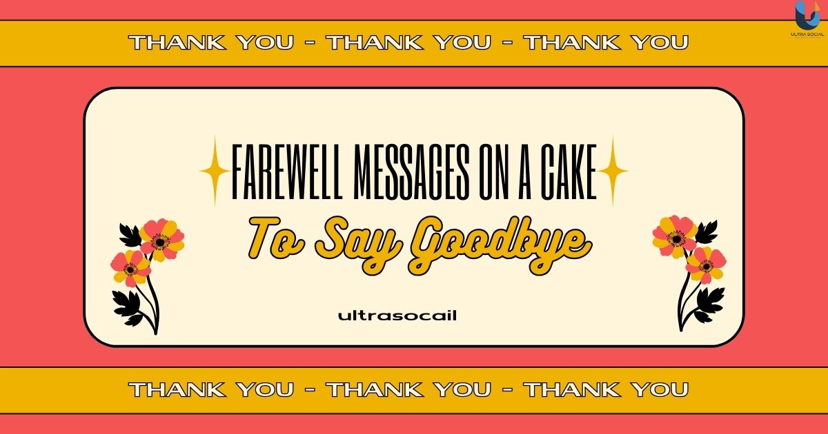 230+ Farewell Messages On A Cake Or Use To Say Goodbye