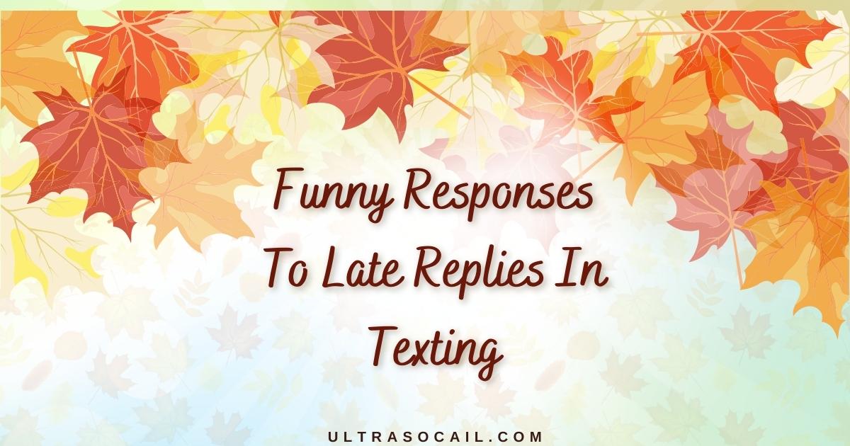 Late Replies In Texting