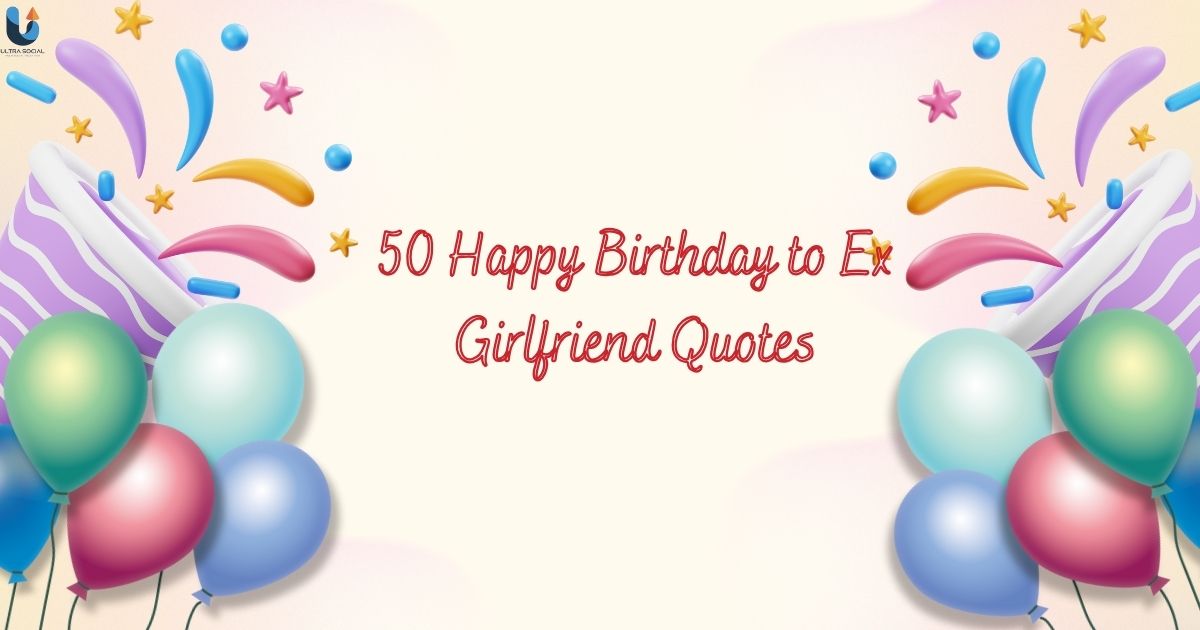 50 Happy Birthday to Ex Girlfriend Quotes