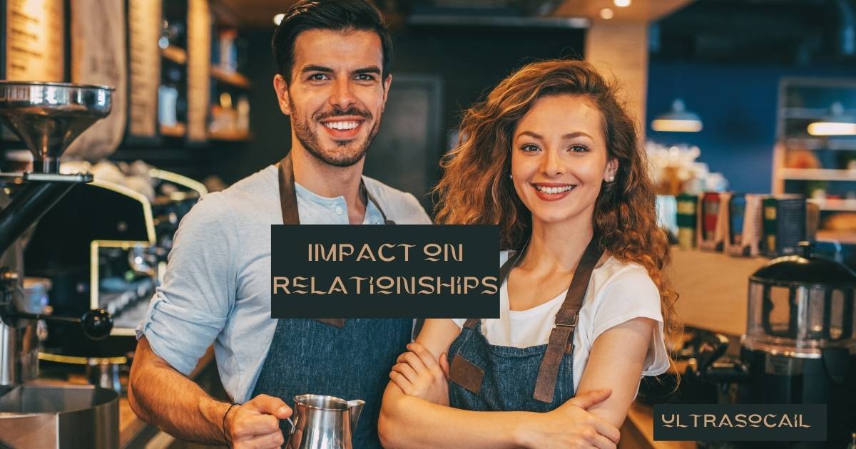 Impact on Relationships