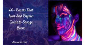 45+ Roasts That Hurt And Rhyme: Guide to Savage Burns Roasts That Hurt And Rhyme
