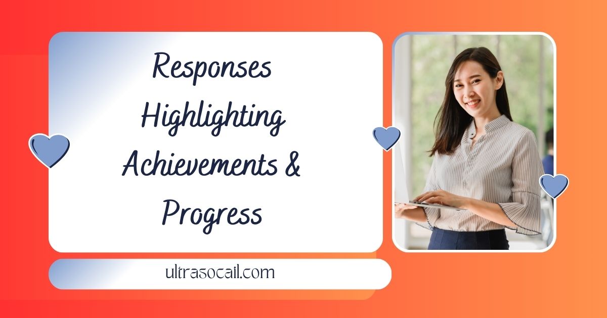 Responses Highlighting Achievements & Progress