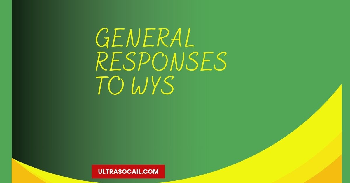 General Responses To WYS