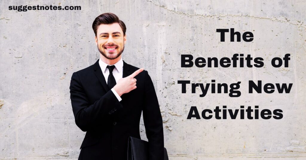 The Benefits of Trying New Activities