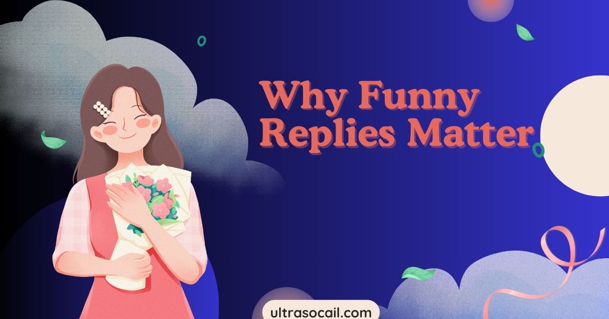 Why Funny Replies Matter