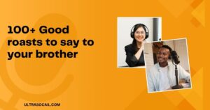 roasts to say to your brother