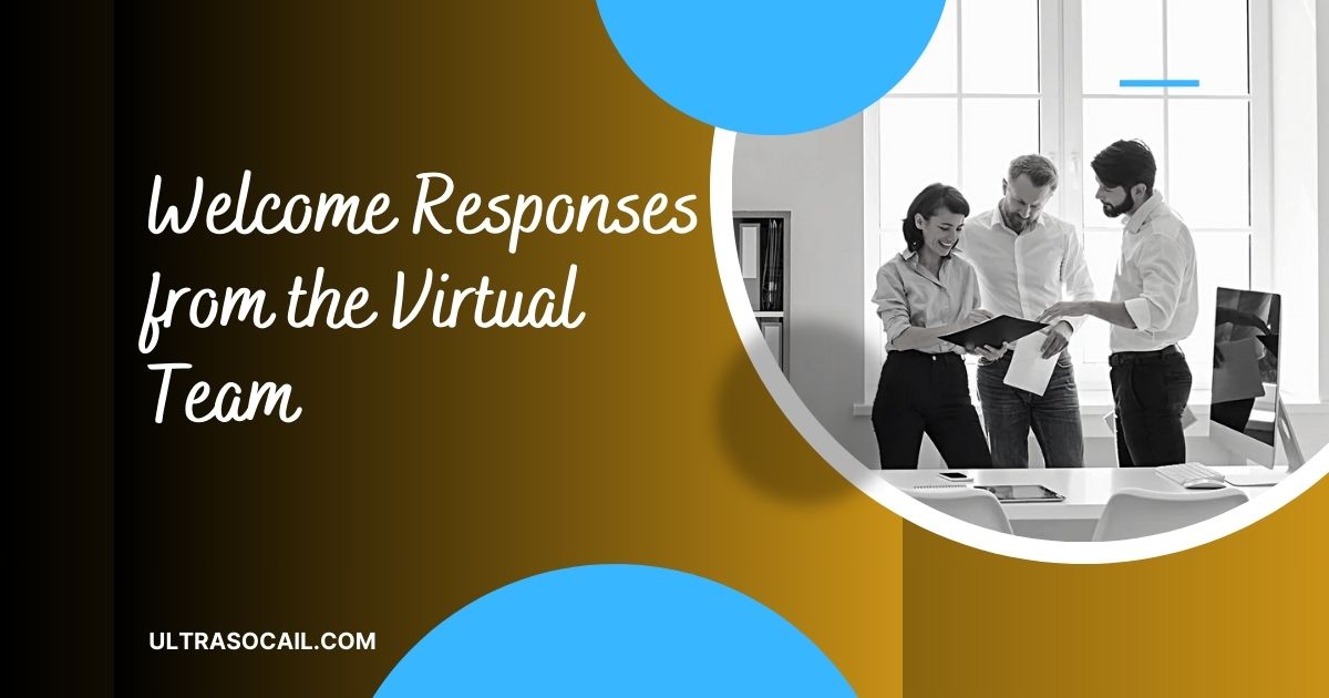 Welcome Responses from the Virtual Team