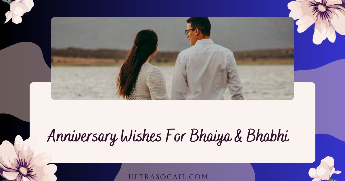 Anniversary Wishes For Bhaiya & Bhabhi