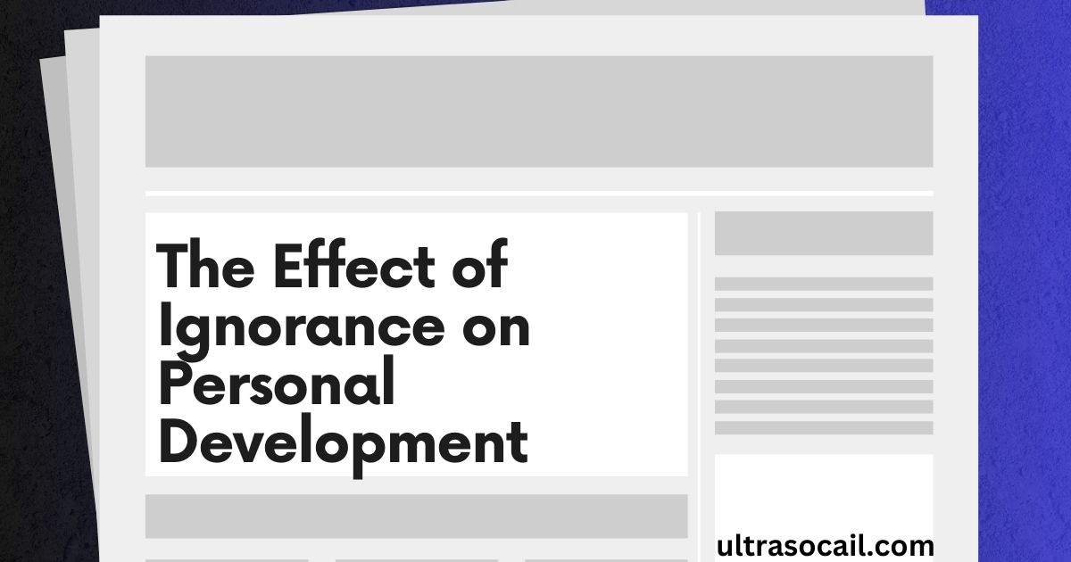 The Effect of Ignorance on Personal Development