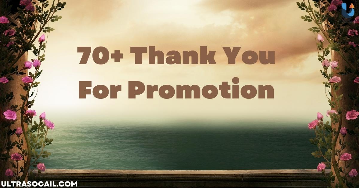 70+ Thank You For Promotion