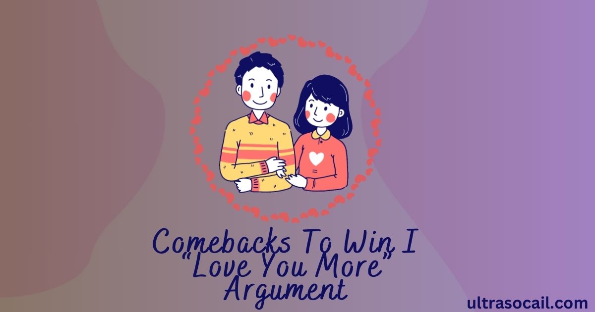 Comebacks To Win I “Love You More” Argument