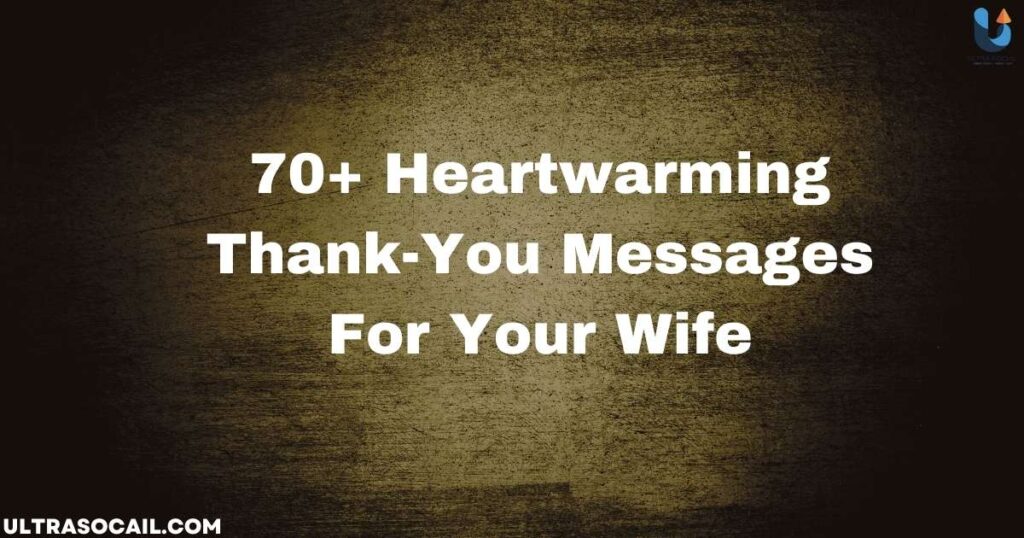 70+ Heartwarming Thank-You Messages For Your Wife