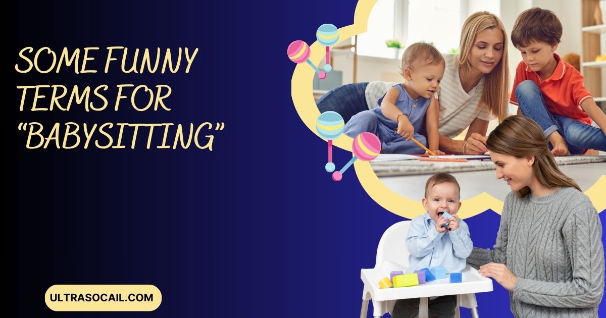 Some Funny Terms for “Babysitting”