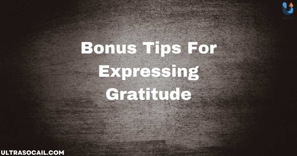 Bonus Tips For Expressing Gratitude