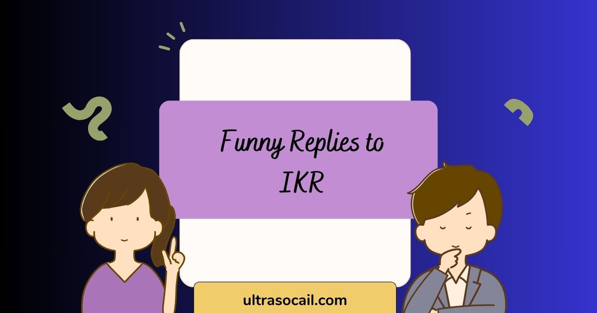 Funny Replies to IKR