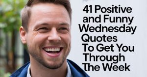 41 Positive and Funny Wednesday Quotes to Get You Through the Week