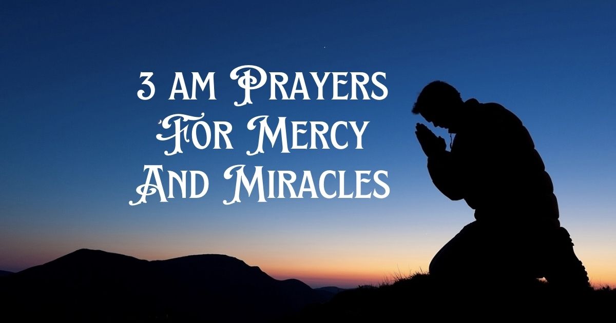 3 am Prayers For Mercy And Miracles