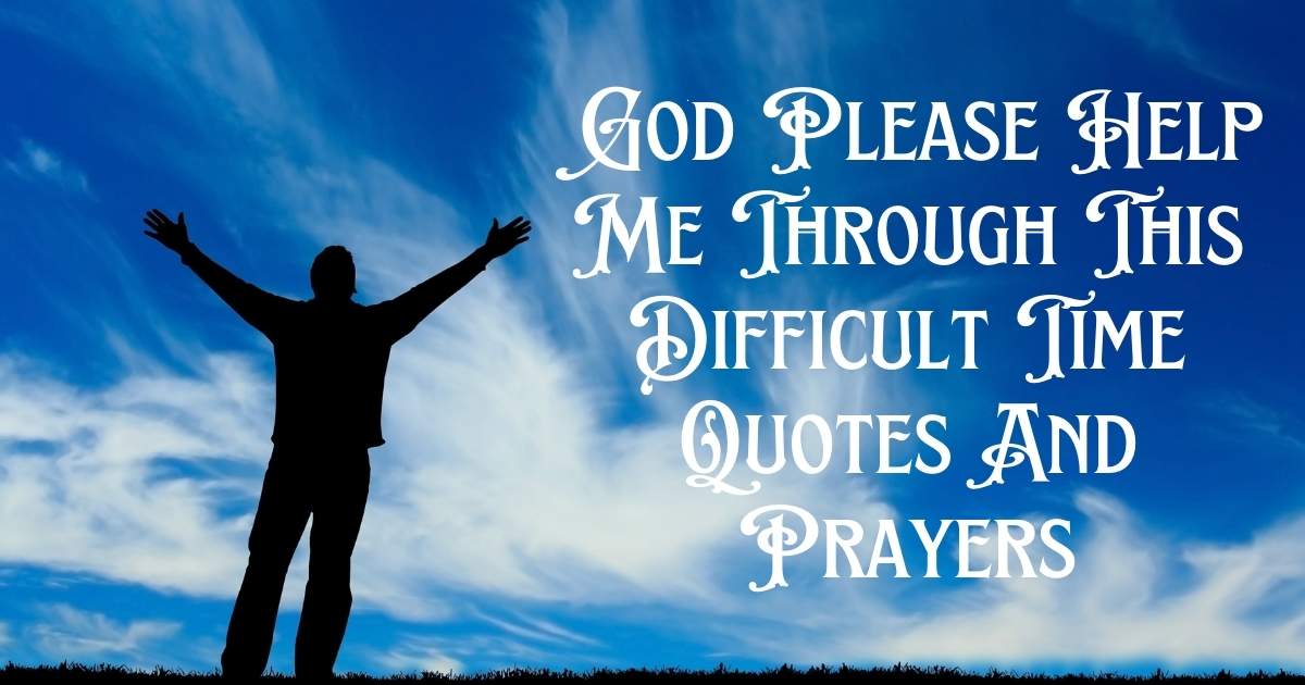 Difficult Time Quotes And Prayers