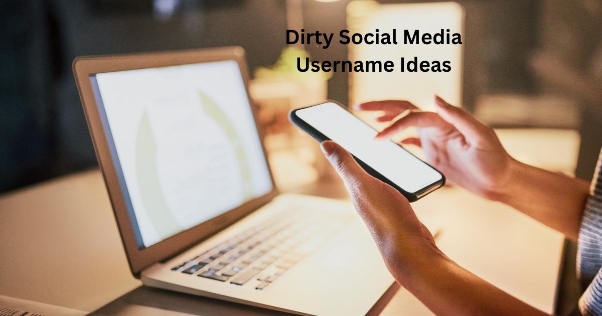 Dirty Social Media Username Ideas