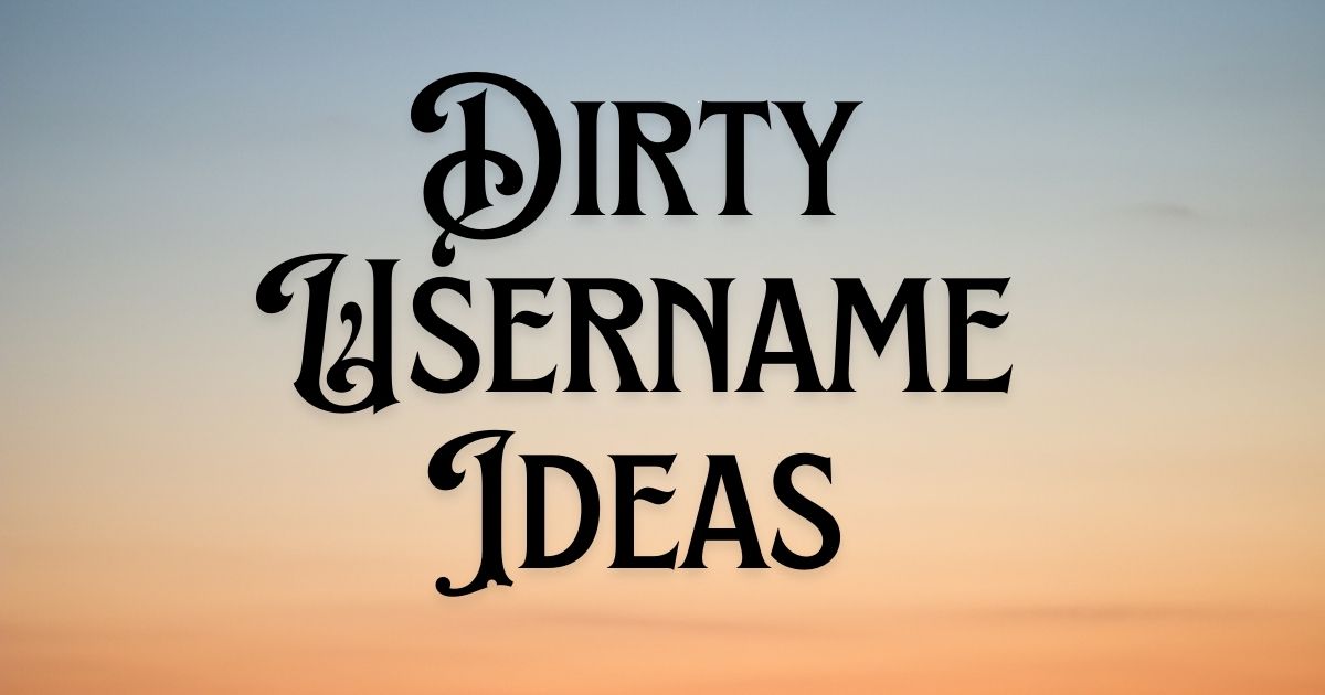 Dirty Username Ideas: