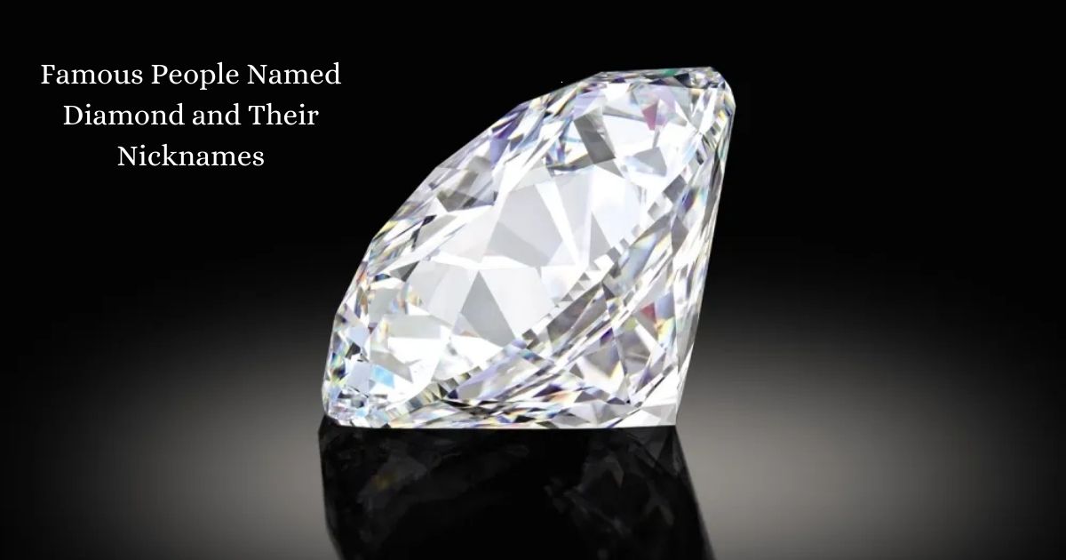 Famous People Named Diamond and Their Nicknames