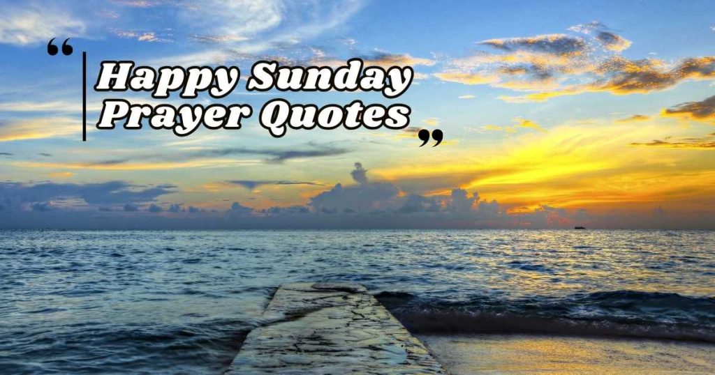 Happy Sunday Prayer Quotes