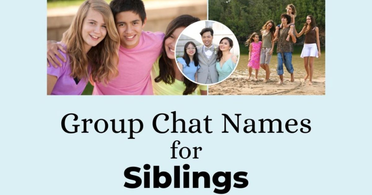 Sibling Group Chat Names